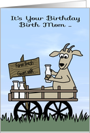 Birthday to Birth Mom, humor, Goat in a cart selling goat’s milk card