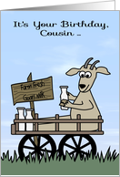 Birthday to Cousin, humor, Goat sitting in a cart selling goat’s milk card