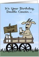 Birthday to Double Cousin, humor, Goat in a cart selling goat’s milk card