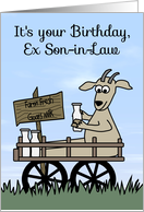 Birthday to Ex Son-in-Law, humor, Goat in a cart selling goat’s milk card