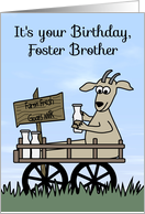 Birthday to Foster Brother, humor, Goat in a cart selling goat’s milk card