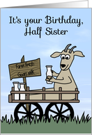 Birthday to Half Sister, humor, Goat in a cart selling goat’s milk card