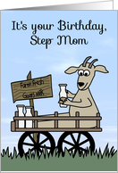 Birthday to Step Mom, humor, Goat in a cart selling goat’s milk card