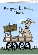 Birthday to Uncle, humor, Goat sitting in a cart selling goat’s milk card