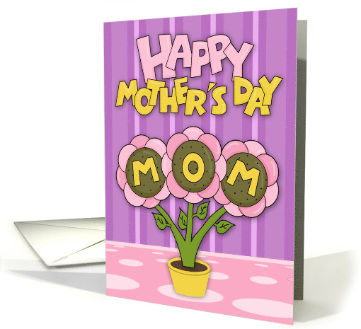 Mother's Day to Mom, cute flowers in a pot spelling mom,... (1267662)