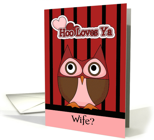 Valentine's Day to Wife, Hoo Loves You Owl on Stripes, hearts card