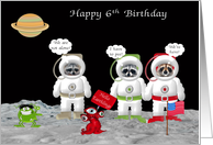 6th Birthday with Three Raccoon Astronauts on the Moon and Aliens card