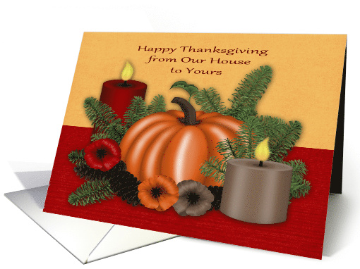 Thanksgiving from Our House to Yours, Beautiful fall arrangement card