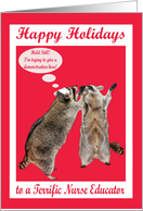 Happy Holidays to Nurse Educator with a Raccoon Wearing a Nurse Hat card