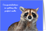 Congratulations on Getting the Prefect Smile with a Smiling Raccoon card