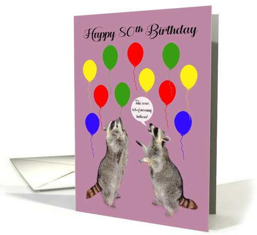 80th Birthday with Raccoons Taking Cover From Colorful Balloons card