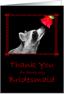 Thank You for being my Bridesmaid, beautiful raccoon with a rose card