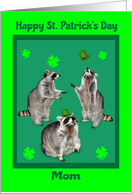 St. Patrick’s Day to Mom, raccoons with hats, shamrocks on green card