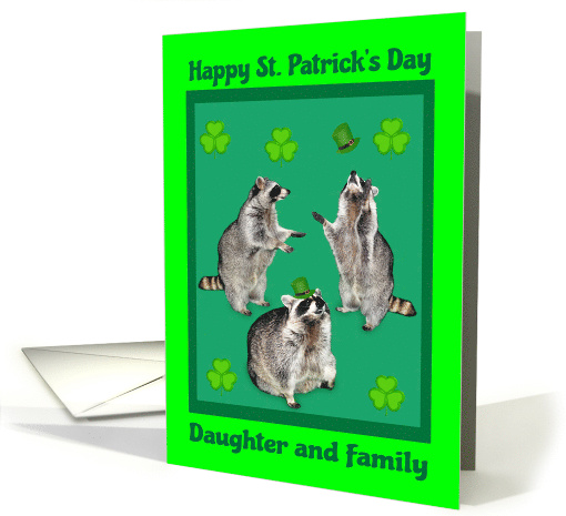 St. Patrick's Day to Daughter and Family with Raccoons and... (734828)