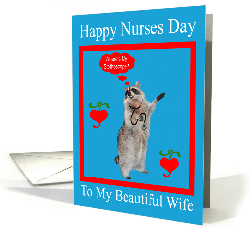 Nurses Day To Wife, raccoon with stethoscope in red frame on blue card