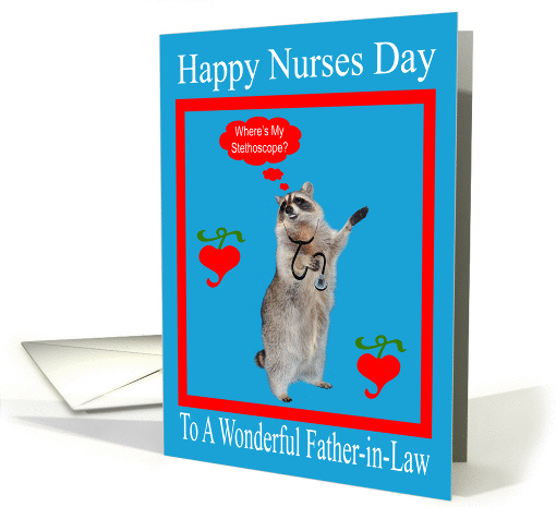 Nurses Day To Father-in-Law, raccoon with stethoscope in a... (737389)
