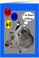 40th Birthday, raccoons itching with balloons card