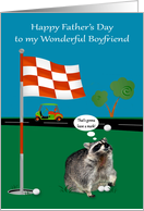 Father’s Day to Boyfriend, raccoon with golf balls on green with flag card