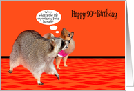 99th Birthday, Adorable raccoon with a cute Pomeranian on orange card
