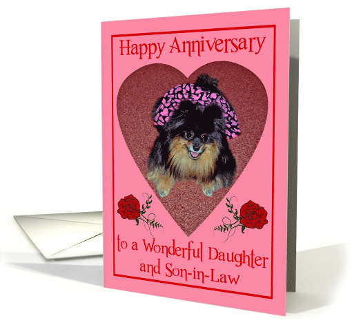 Anniversary to Daughter and Son-in-Law, Pomeranian with... (758536)