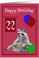 22nd Birthday, Raccoon sitting with colorful balloons on magenta card