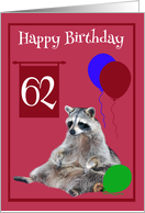 62nd Birthday, Raccoon sitting with colorful balloons on magenta card