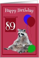 89th Birthday, cute raccoon sitting with colorful balloons on magenta card