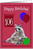 106th Birthday, Raccoon sitting with colorful balloons on magenta card