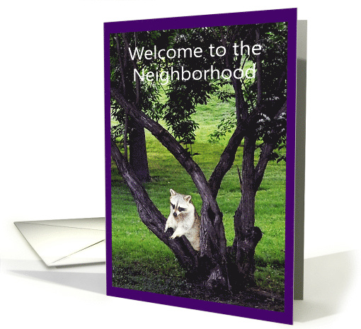 Welcome to the neighborhood with a Raccoon Leaning on a Tree card