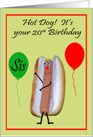 20th Birthday to Sister, Hot Dog with cute face, green, red, balloons card