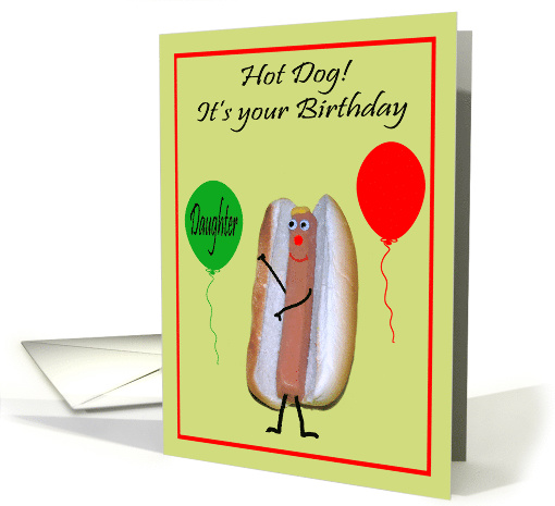 Birthday to Daughter, Hot Dog with cute a face and... (834198)