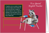 Teacher Appreciation to English Teacher with Raccoon in a School Desk card
