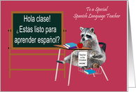 Teacher Appreciation to Spanish Language Teacher with a Raccoon card