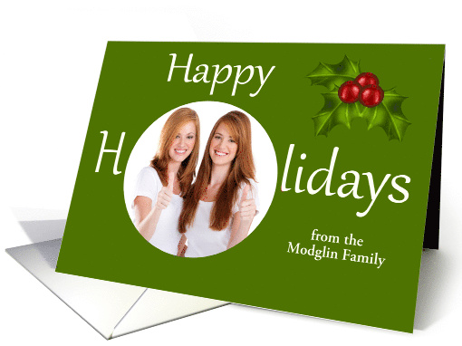 Happy Holidays, custom name photo card, green holly with berries card