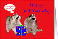 80th Birthday, raccoons stealing a present card