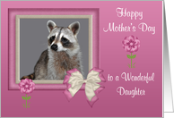 Mother’s Day to Daughter, Raccoon in bow frame with flowers on pink card