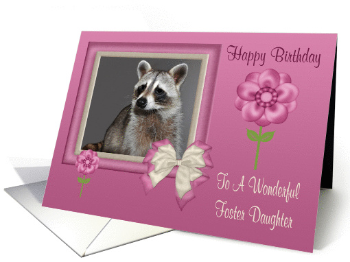 Birthday To Foster Daughter, Raccoon in bow frame with flowers card