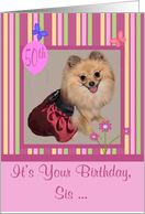 50th Birthday to Sister with a Pomeranian Smiling Wearing a Dress card