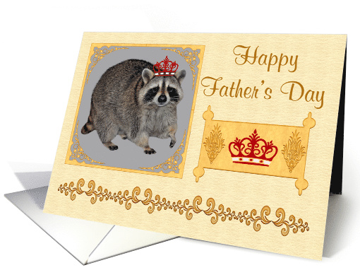 Father's Day Card with an Adorable Raccoon Wearing a King's Crown card