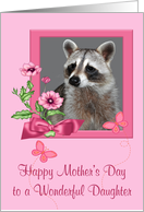 Mother’s Day to Daughter, portrait of a raccoon in a pink flower frame card