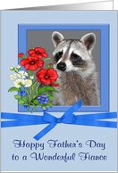 Father’s Day to Fiance with a Portrait of a Raccoon in a Flower Frame card