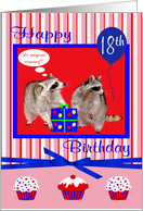 18th Birthday with Raccoons Touching a Present and Yummy Cupcakes card