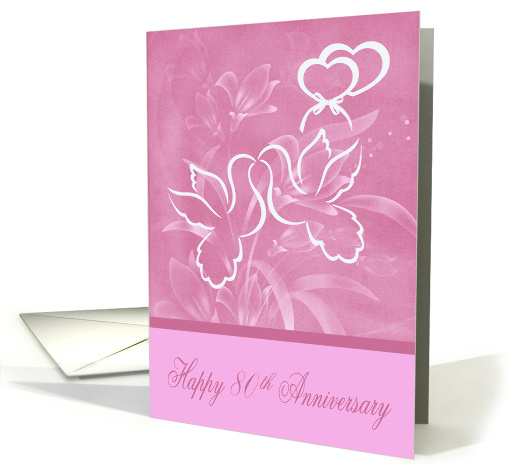 80th Wedding Anniversary with Doves Kissing Over Joined Hearts card