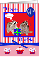 94th Birthday, two adorable raccoons with a present and cupcakes card