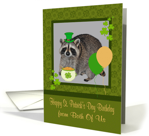 Birthday on St. Patrick's Day from Both Of Us with a Cute Raccoon card