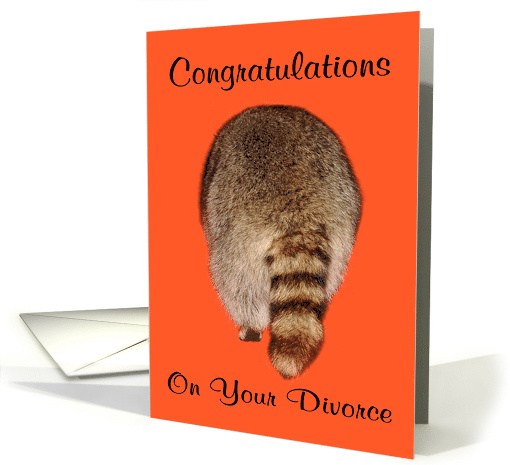 Congratulations On Your Divorce Card with a Raccoon's Butt... (975197)