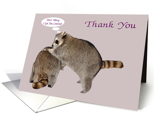 Thank You for Covering My Butt, Raccoon covering a raccoon's butt card