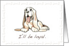 My Love is Loyal and Cute too card