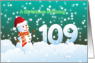 109th Birthday on Christmas - Snowman and Snow card