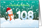 108th Birthday on Christmas - Snowman and Snow card
